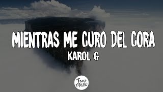 KAROL G - Mientras Me Curo Del Cora (Letra/Lyrics)