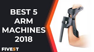Best 5 Arm Machines 2018