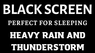 Perfect Rain and Thunder Sounds ⛈️ - Black Screen  ~ Perfect for sleeping