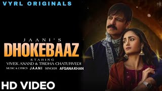 Dhokebaaz | Jaani | Afsana Khan | Vivek Anand Oberoi, Tridha Choudhury | VYRL Originals