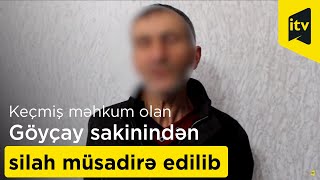 Keçmiş məhkum olan Göyçay sakinindən silah müsadirə edilib