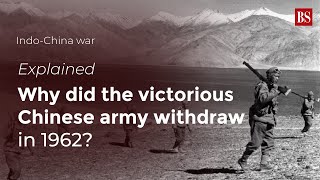 Explained: Why did the Victorious Chinese Army withdraw in 1962? India China War | Business Standard