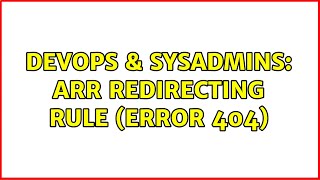 DevOps & SysAdmins: ARR Redirecting Rule (ERROR 404)