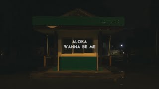 Aloka - Wanna Be Me (Official Music Video)