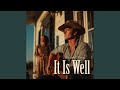 It Is Well