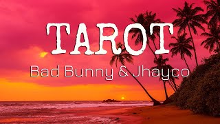 Bad Bunny & Jhayco - Tarot (Letra/Lyrics)