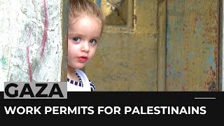 Gaza work permits: Israel allowing 20,000 Palestinians to work