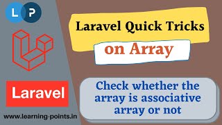Arr::isAssoc() - Check whether the array is associative array or not | Laravel Tricks