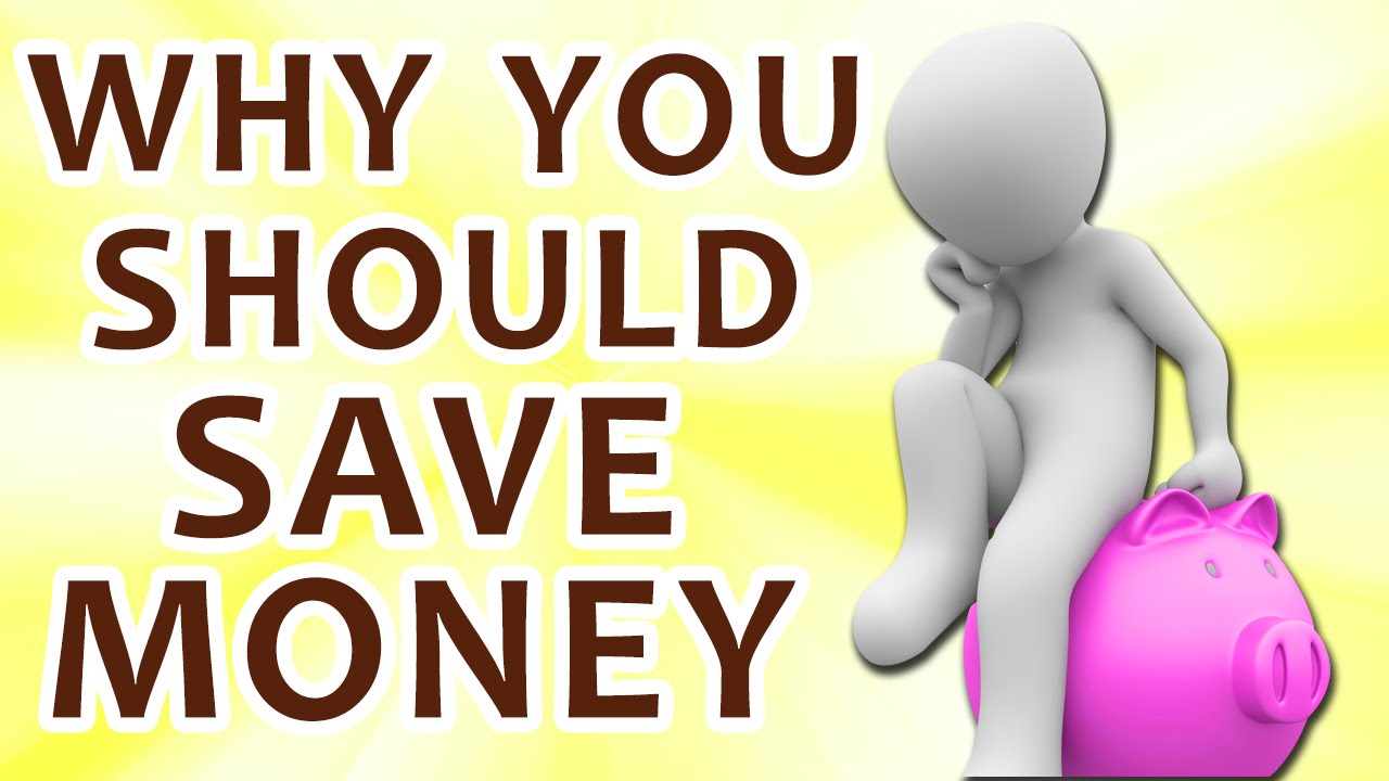 Why You Should Save Money - Top 4 Reasons - YouTube