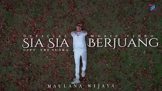 Download Lagu Maulana Wijaya SIA SIA BERJUANG... MP3 Gratis