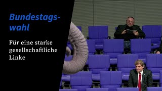 Bundestagswahl: Für eine starke gesellschaftliche Linke