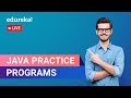 Java Practice Programs | Java Programming For Beginners | Java Training | Edureka | Java Live - 2