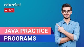 Java Practice Programs | Java Programming For Beginners | Java Training | Edureka | Java Live - 2