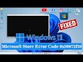 ✅ Microsoft Store Error Code 0x80072f30 in Windows 11