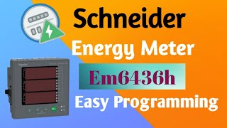 Schneider energy meter me Programming kare | Em6436h Easy Programming