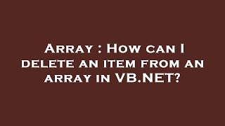 Array : How can I delete an item from an array in VB.NET?
