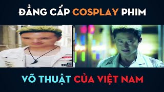 Khi Việt Nam Cosplay Phim Hành Động Chung Tử Đơn Và Ngô Kinh