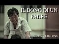 IL DONO DI UN PADRE ᴴᴰ ► ITALIANO VIDEO MOTIVAZIONALE