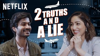 Two Truths And A Lie | Chor Nikal Ke Bhaga | Yami Gautam, Sunny Kaushal | Netflix India
