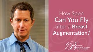 How soon can you fly after a Breast Augmentation?