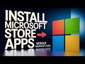 Install Microsoft Store Apps Without Microsoft Store (EASY & FAST) 2026