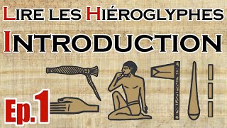 Lire les hiéroglyphes -  Ep.  1 :  Introduction