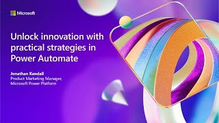 Unlock innovation with practical strategies in Power Automate | BRK177