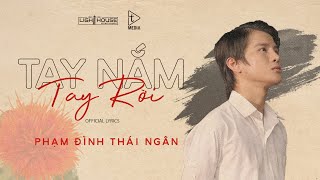 TAY NẮM TAY RỜI - THEO LỜI KỂ CỦA PHẠM ĐÌNH THÁI NGÂN | MV LYRICS