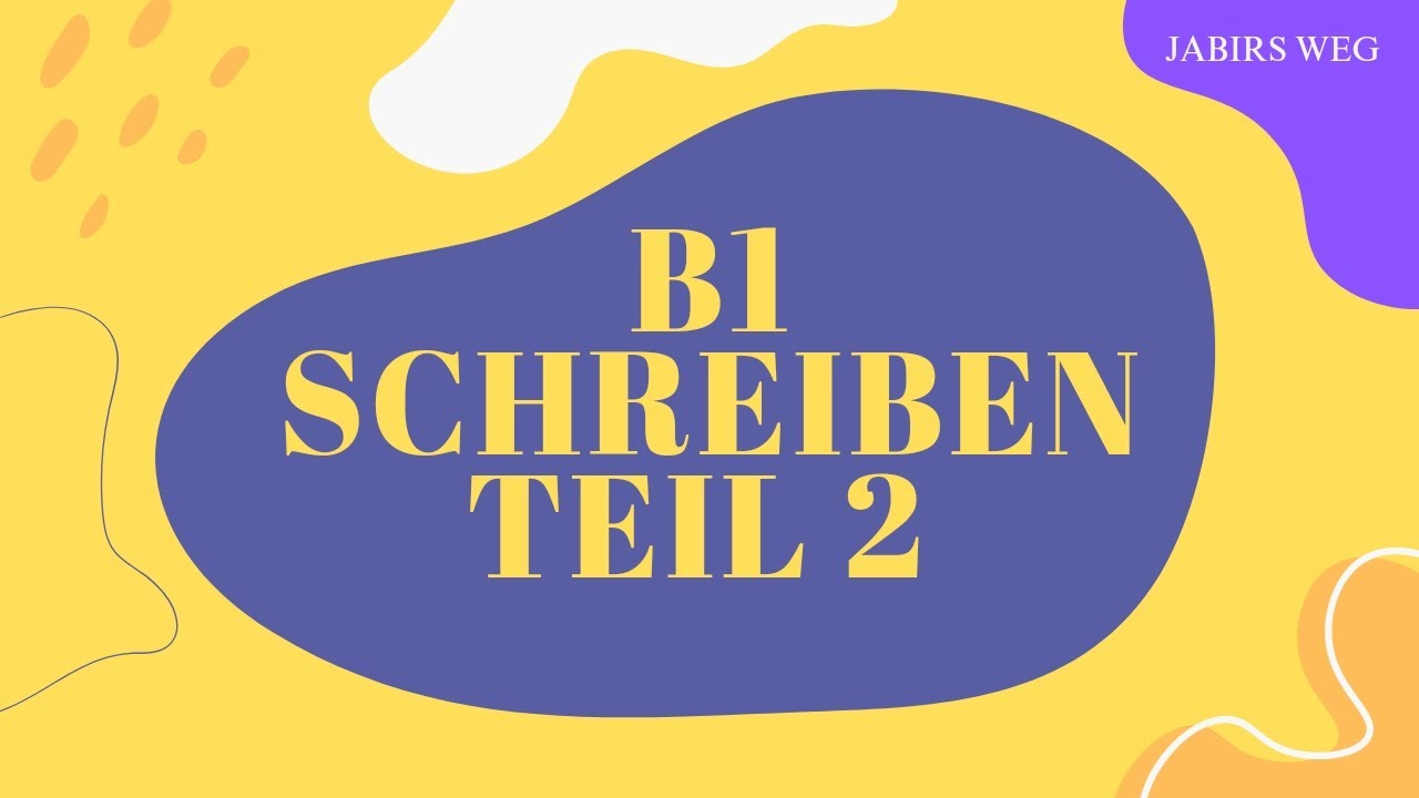 German B1 Schreiben Teil 2 - YouTube