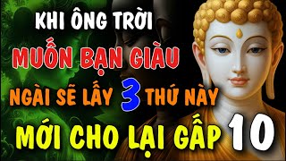 KHI ÔNG TRỜI MUỐN BẠN GIÀU - NGÀI SẼ LẤY 3 THỨ NÀY TỪ BẠN, MỚI CHO LẠI GẤP 10 | Đóa Hoa Thiện Lành