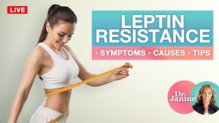 Leptin Resistance | Symptoms, Causes & Tips | Dr. J9 Live