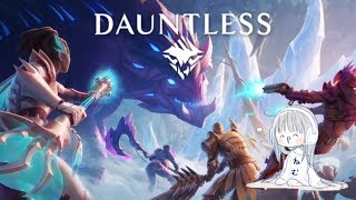 【Dauntless】ゲリラ配信！代表なつめさんとモンハン×フォトナ＝Dauntless！【女性実況】