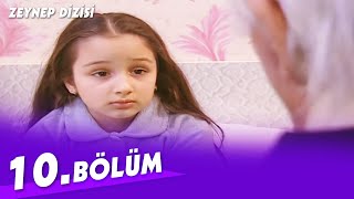 Zeynep Dizisi 10. Bölüm