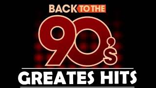 Back To The 90s - 90s Greatest Hits Album - 90s Music Hits - Best Songs Of Best Hits 90s