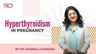 Hyperthyroidism in Pregnancy | Back to Basics | Dr. Shonali Chandra