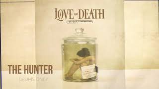 Love And Death - The Hunter (Drums only)