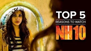 Top 5 Reasons to Watch NH10