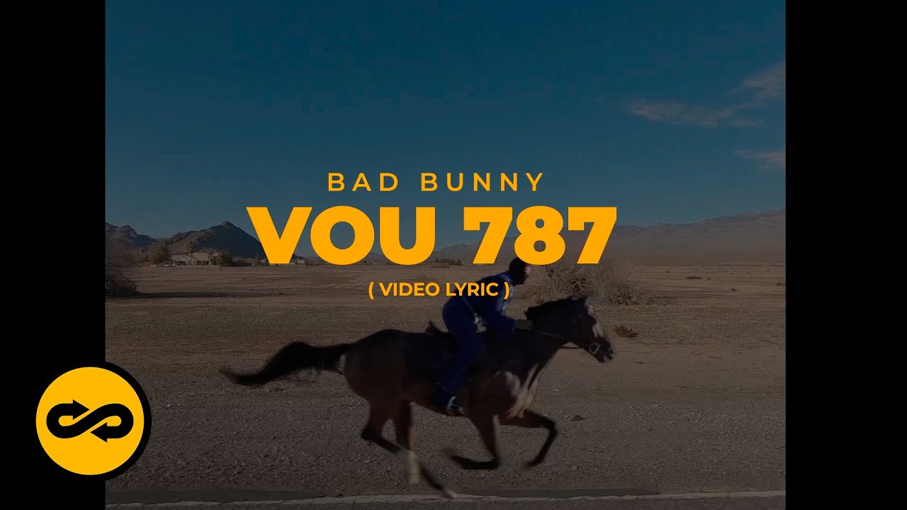 Bad Bunny - Vou 787 (Letra/Lyrics) | Nadie Sabe Lo Que Va A Pasar ...