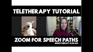 Teletherapy Tutorial: Zoom for Speech Paths During the Shutdown