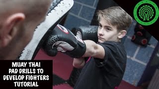 Muay Thai Pad Drills to Develop Fighters Tutorial