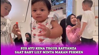 Detik-Detik Sus Ayu Kena Tegur AA Rayyanza Saat Baby Lily Minta Makan Permen