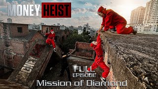 MONEY HEIST vs POLICE in REAL LIFE ll MISSION Of DIAMOND FULL EPISODE ll (Epic P