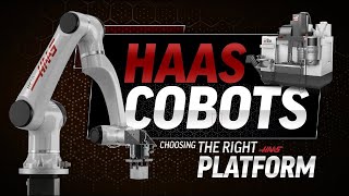 Haas Cobots - Choosing the Right Platform - Haas Automation