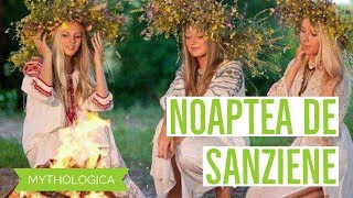 Noaptea de Sanziene: mitologie, ritualuri, traditii si explicatii