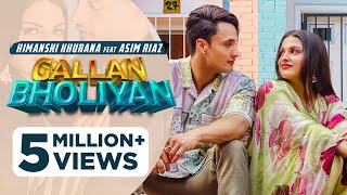 Gallan Bholiyan (HD Video) Himanshi Khurana Ft Asim Riaz | Mix Singh | Latest Punjabi Songs 2021