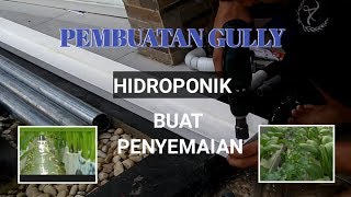 pembuatan gully hidroponik buat penyemaian