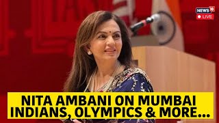 LIVE | Nita Ambani Interview | Nita Ambani's  Interview On Mumbai Indians, Olympics \u0026 More | N18L