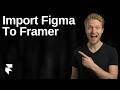 How To Import Figma To Framer (2026 Easy Guide)