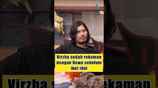 VIRZHA SEBELUM IDOL SUDAH REKAMAN SAMA DEWA #shorts