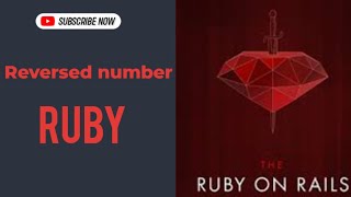 Reversed number in ruby langauge || Reversed number || logic build ||